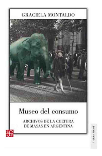 Museo Del Consumo - Graciela Montaldo