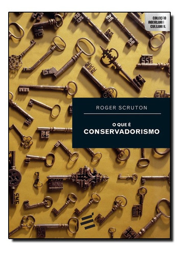 Livro O Que É Conservadorismo - Roger Scruton