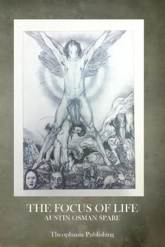 The Focus Of Life, De Austin Osman Spare. Editorial Createspace Independent Publishing Platform, Tapa Blanda En Inglés