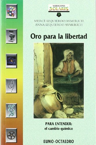 Oro Para La Libertad: Para Entender: El Cambio Quimico -narr