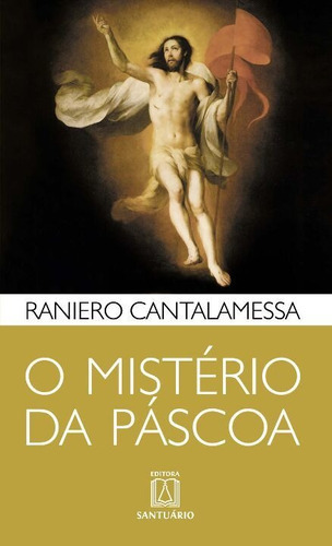 O Mistério Da Páscoa, De Cantalamessa, Raniero. Editora Santuario Em Português