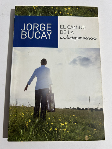 Libro El Camino De La Autodependencia - Jorge Bucay - Oferta