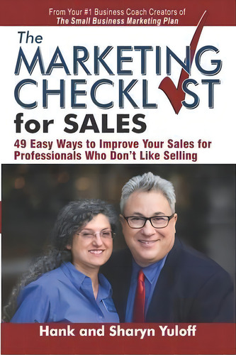 The Marketing Checklist For Sales : 49 Easy Ways To Improve Your Sales For Professionals Who Don'..., De Sharyn Yuloff. Editorial Naked Book Publishing, Tapa Blanda En Inglés