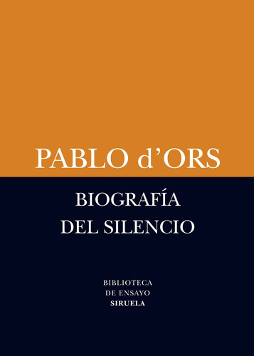 Biografía Del Silencio, De Pablo D Ors. Editorial Siruela (g), Tapa Blanda En Español, 2014