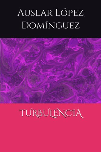 Turbulencia. Un Viaje Solo De Ida...