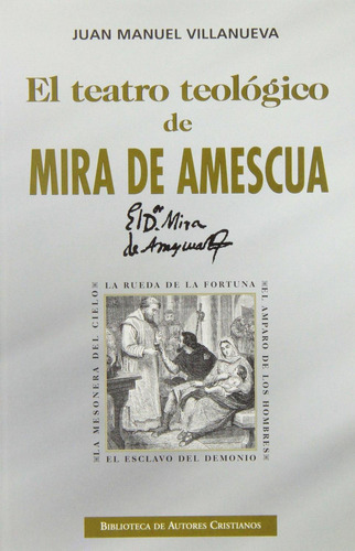 El Teatro Teológico De Mira De Amescua [hardcover] Villanuev