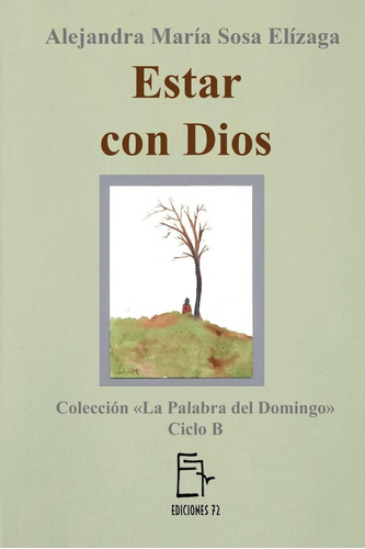 Libro Estar Con Dios (la Palabra Del Domingo) (spanish Editi