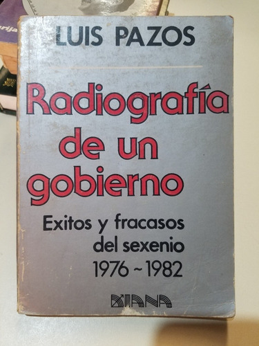 Radiografia De Un Gobierno