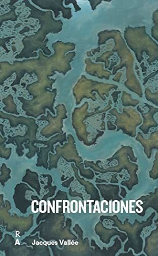 Libro: Confrontaciones. Vallée, Jacques. Reediciones Anomala