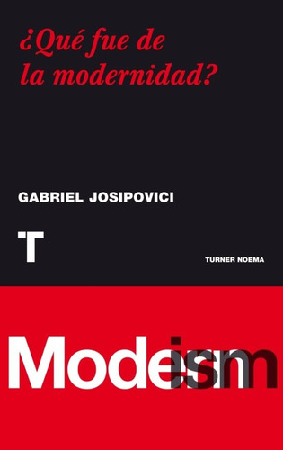 Que Fue De La Modernidad? - Gabriel Josipovic