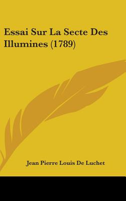 Libro Essai Sur La Secte Des Illumines (1789) - De Luchet...