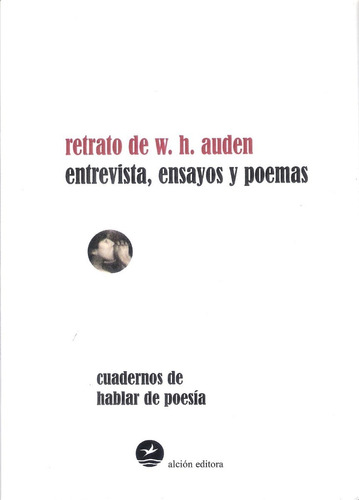 Retrato De W. H. Auden, Entrevista, Ensayos Y Poemas