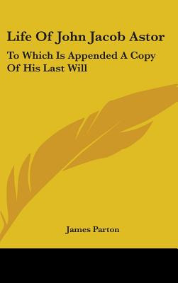 Libro Life Of John Jacob Astor: To Which Is Appended A Co...