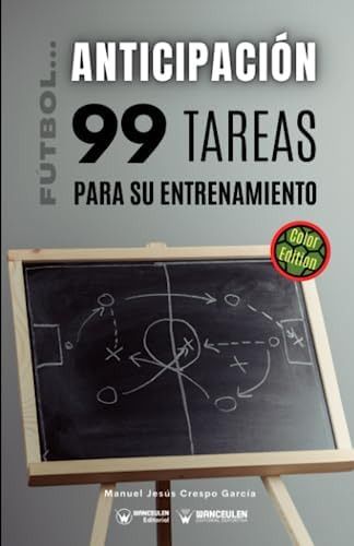 Libro: Fútbol La Anticipación. 99 Tareas Para Su (edición