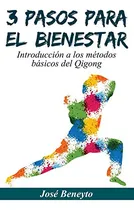 Comprar 3 Pasos Para El Bienestar: Introduccion A Los Metodos Basico