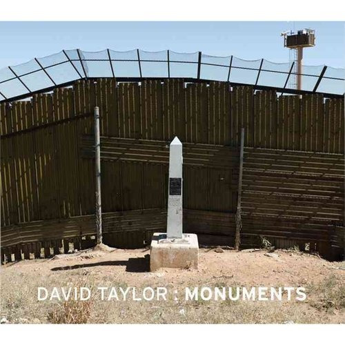 David Taylor: Monumentos: 276 Vistas De La Frontera De