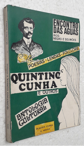 Quintino Cunha E Outros: Antologia Cultural De Plautus Cunha (encontro Das Águas Rios Negro E Solimões Pela Angelo Accetti (1974)