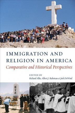 Immigration And Religion In America : Comparative And His...