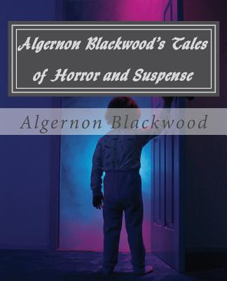 Libro Algernon Blackwood's Tales Of Horror And Suspense -...