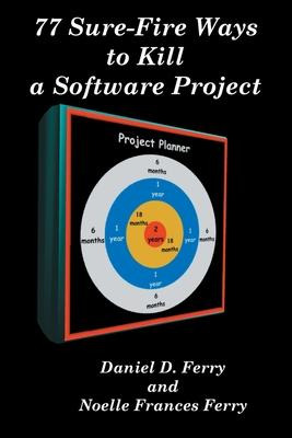 Libro 77 Sure-fire Ways To Kill A Software Project - Noel...