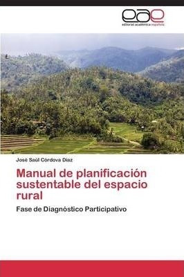 Manual De Planificacion Sustentable Del Espacio Rural - C...