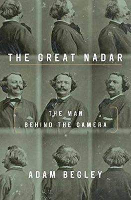 The Great Nadar : The Man Behind The Camera - Ada (hardback)
