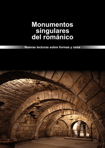 Monumentos Singulares Del Romanico. Nuevas Lecturas Sobre...