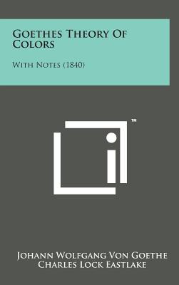 Libro Goethes Theory Of Colors: With Notes (1840) - Von G...