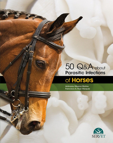 50 Q&a About Parasitic Infections Of Horses, De Meana Mañés, Aránzazu. Editorial Editorial Servet, Tapa Dura En Español