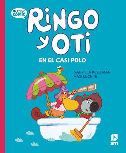 Libro: Ringo Y Oti En El Casi Polo. Keselman, Gabriela. Sm