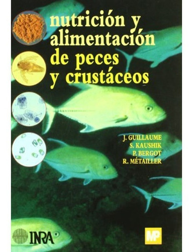 Guillaume: Nutrición Y Alimentación De Peces Y Crustáceos