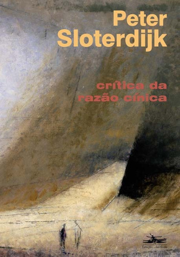 Crítica da razão cínica, de Sloterdijk, Peter. Editora Estação Liberdade, capa mole em português, 2012