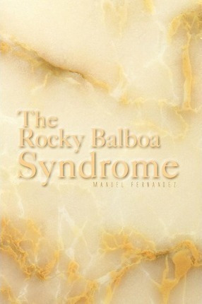 The Rocky Balboa Syndrome - Manuel Fernã¡ndez