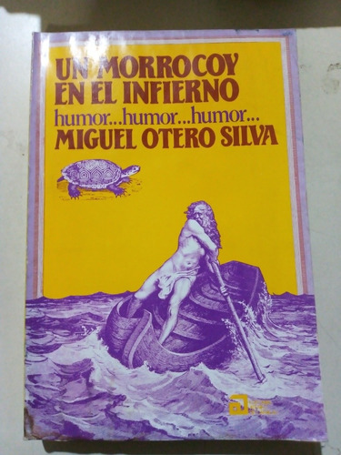 Un Morrocoy En El Infierno- Miguel Otero Silva