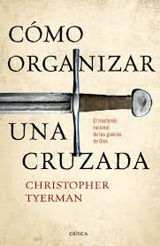 Como Organizar Una Cruzada - Christopher Tyerman