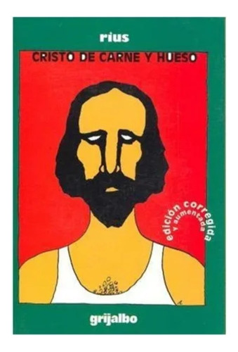 Cristo De Carne Y Hueso - Rius - Editorial Grijalbo