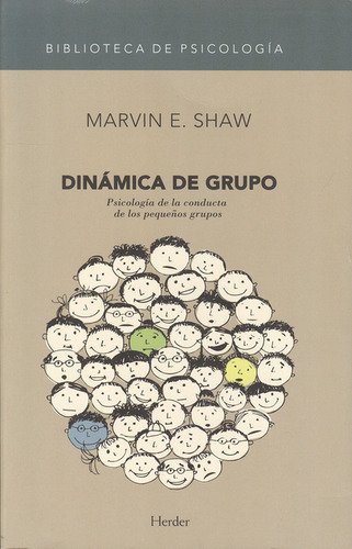Dinámica De Grupo. Psicología De La Conducta De Los Pequeños Grupos, De Marvin E. Shaw. Editorial Herder, Tapa Blanda, Edición 6 En Español, 1979