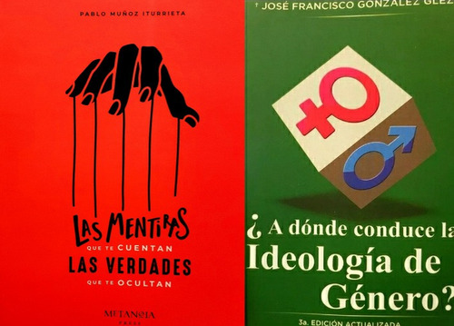 Las Mentiras Que Te Cuentan - A Donde Conduce La Ideología 