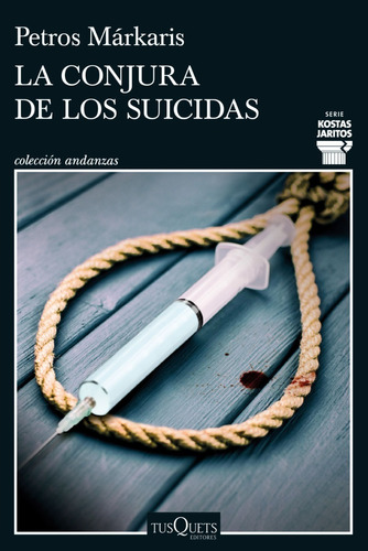 La Conjura De Los Suicidas. Petros Markaris. Tusquets