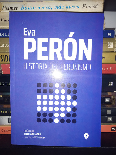 Historia Del Peronismo - Eva Peron - Ed P De Encuentro Nuevo