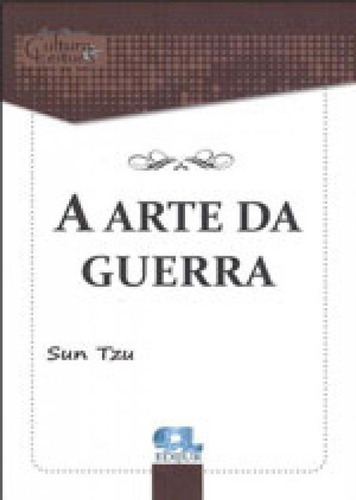 A Arte Da Guerra: Serie Classicos Cultura E Leitura, De Tzu, Sun. Editora Edijur, Capa Mole Em Português