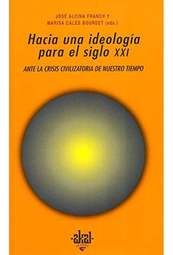 Hacia Una Ideologia Para El Siglo Xxi