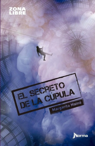 El Secreto De La Cupula - Zona Libre