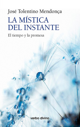 La Mística Del Instante, De José Tolentino Mendoça. Editorial Verbo Divino, Tapa Blanda En Español, 2020