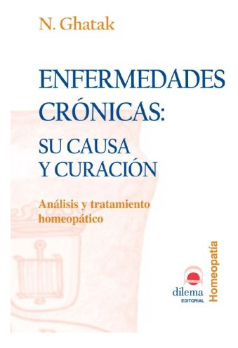 Enfermedades Crónicas: Su Causa Y Curación - N. Ghatak