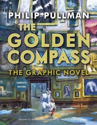 The Golden Compass Graphic Novel, Complete Edition - Phil...