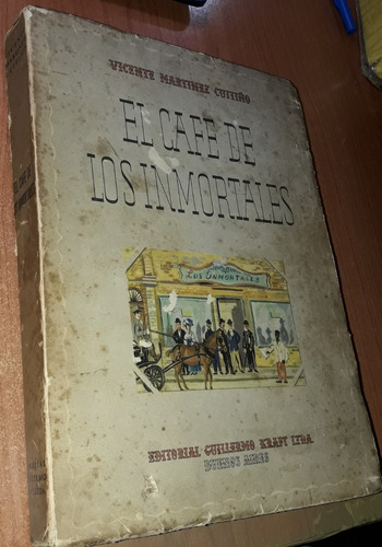 El Cafe De Los Inmortales    Vicente Martinez Cuitiño