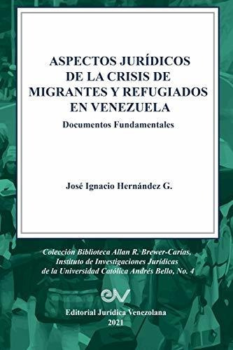 Aspectos Jurídicos De La Crisis Humanitaria De Migrantes Y R