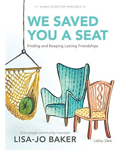 Libro: We Saved You A Seat Teen Girlsø Bible Study Book: And