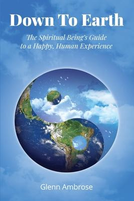 Libro Down To Earth : The Spiritual Being's Guide To A Ha...